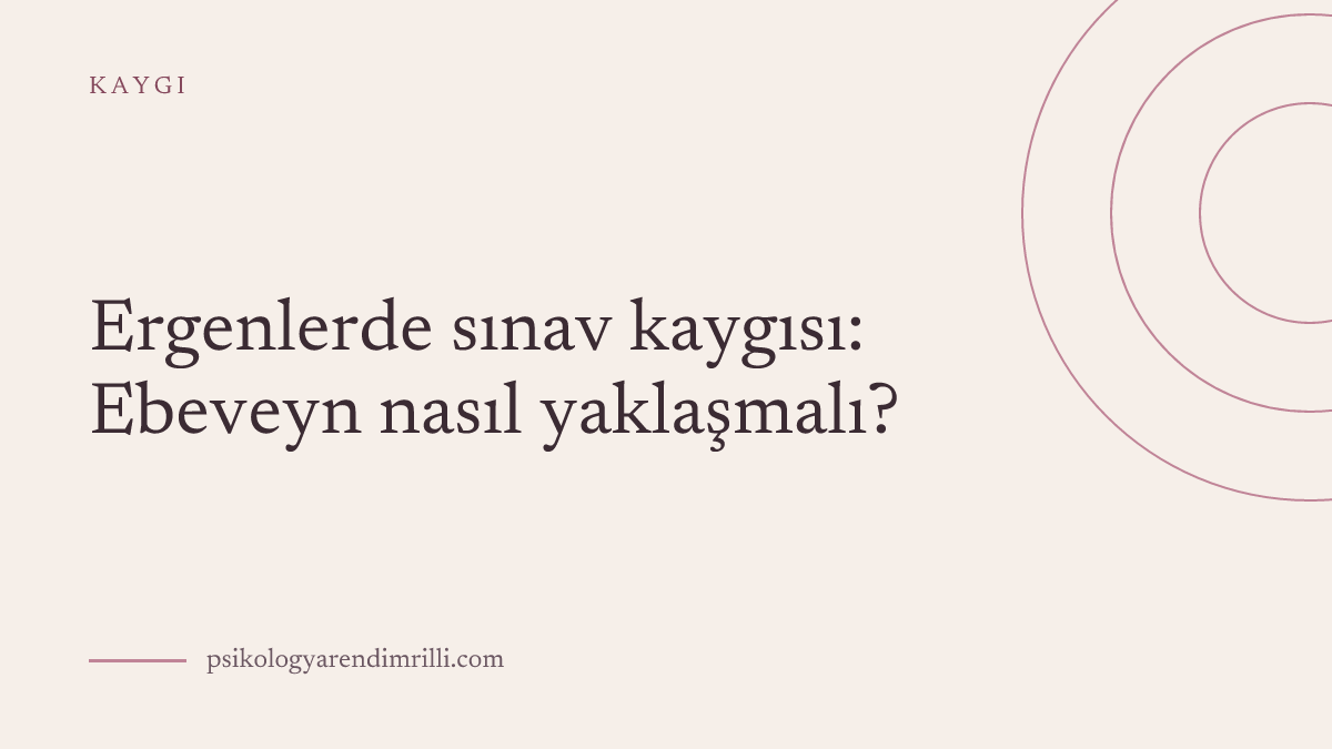 Ergenlerde sınav kaygısı: Ebeveyn nasıl yaklaşmalı? yazısı için editoryal kapak görseli